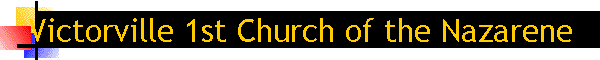 Victorville 1st Church of the Nazarene